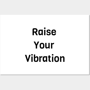 Raise Your Vibration Posters and Art